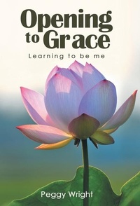 Enlarge image Cover: Opening to Grace - WestBow Press