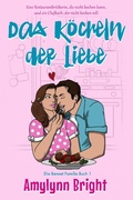 Cover: Das K&ouml;cheln der Liebe (Die Bennet Familie, #1) - Amy Bright