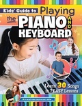 Cover: Kids' Guide to Playing the Piano and Keyboard - Happy Fox Books