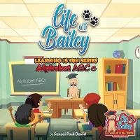 Enlarge image Cover: Life of Bailey School Learning Is Fun Series Alphabet ABC'S - Www.Lifeofbailey.School