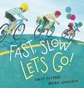 Cover: Fast, Slow. Let's Go! - Walker Books Australia