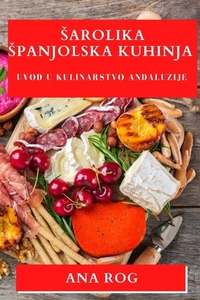Abbildung von: Sarolika Spanjolska Kuhinja - Ana Rog
