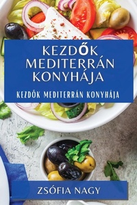 Abbildung von: Kezdok Mediterran Konyhaja - Zsofia Nagy