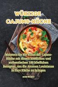 Abbildung von: Wuerzige Cajuns-Kueche - Aurosory ltd