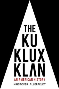Abbildung von: The Ku Klux Klan - The History Press Ltd