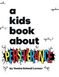 Cover: A Kids Book About Perseverance - Kids Book About, Inc