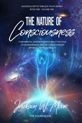 Cover: The Nature Of Consciousness - Truthworks Publishing