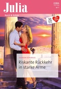 Cover: Riskante R&uuml;ckkehr in starke Arme - CORA Verlag