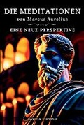 Cover: Die Meditationen von Marcus Aurelius (Meditations) - Classics Press