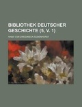 Cover: Bibliothek Deutscher Geschichte (5, V. 1) - Rarebooksclub.com