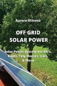 Abbildung von: Off Grid Solar Power - Aurora Wilcons