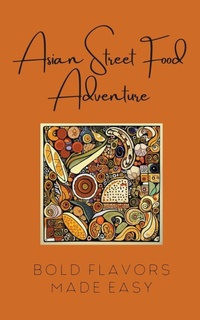 Abbildung von: Asian Street Food Adventure - Coledown Kitchen