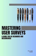 Cover: Mastering User Surveys: A Guide for UX Designers and Researchers - SD