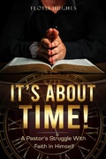 Cover: It's About Time - Floyd O Hughes