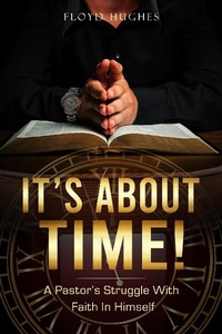 Enlarge image Cover: It's About Time - Floyd O Hughes