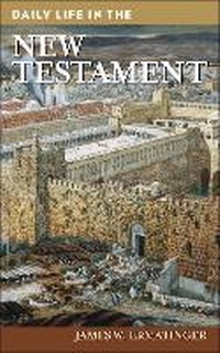 Enlarge image Cover: Daily Life in the New Testament - Bloomsbury Academic USA