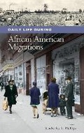 Cover: Daily Life during African American Migrations - Bloomsbury Academic