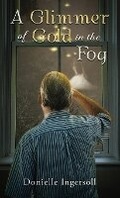 Cover: A Glimmer of Gold in the Fog - PageTurner Press and Media