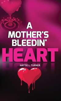 Abbildung von: A Mother's Bleedin' Heart - G Publishing