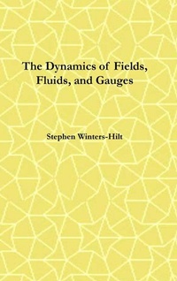 Abbildung von: The Dynamics of Fields, Fluids, and Gauges - Golden Tao Publishing