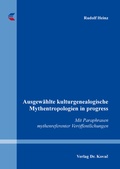 Cover: Ausgew&auml;hlte kulturgenealogische Mythentropologien in progress - Kovac, Dr. Verlag