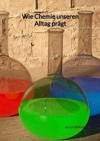Abbildung von: Wie Chemie unseren Alltag prägt - Jaltas Books