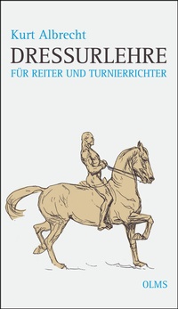 Abbildung von: Dressurlehre für Reiter und Turnierrichter - Olms Presse