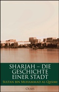 Cover: Sharjah - Die Geschichte einer Stadt - Olms Presse