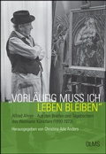 Cover: "Vorl&auml;ufig mu&szlig; ich leben bleiben". Alfred Ahner - Aus den Briefen und Tageb&uuml;chern des Weimarer K&uuml;nstlers (1890-1973) - Olms Presse