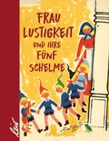 Cover: Frau Lustigkeit und ihre f&uuml;nf Schelme - LeiV