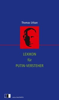 Enlarge image Cover: Lexikon für Putin-Versteher - Edition.fotoTAPETA Berlin