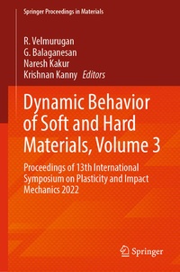 Enlarge image Cover: Dynamic Behavior of Soft and Hard Materials, Volume 3 - Springer