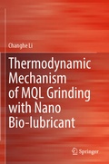 Cover: Thermodynamic Mechanism of MQL Grinding with Nano Bio-lubricant - Springer