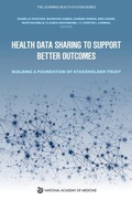 Cover: Health Data Sharing to Support Better Outcomes - National Academies Press
