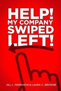 Enlarge image Cover: Help! My Company Swiped Left! - In Your Face Ink LLC