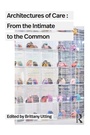 Cover: Architectures of Care - Taylor & Francis