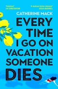 Cover: Every Time I Go on Vacation, Someone Dies - Macmillan