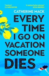 Enlarge image Cover: Every Time I Go on Vacation, Someone Dies - Macmillan