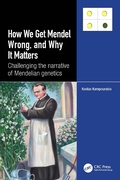 Cover: How we Get Mendel Wrong, and Why it Matters - Taylor & Francis