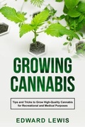 Cover: GROWING CANNABIS - Edward  Lewis