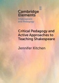 Cover: Critical Pedagogy and Active Approaches to Teaching Shakespeare - Cambridge University Press
