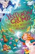 Cover: Yesterday Crumb and the Tea Witch's Secret - Orion Children's Books