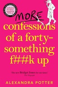 Cover: More Confessions of a Forty-Something F**k Up - Pan Books