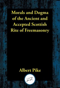 Enlarge image Cover: Morals and Dogma of the Ancient and Accepted Scottish Rite of Freemasonry - Simon + Schuster LLC