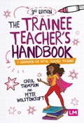 Cover: The Trainee Teacher's Handbook - Learning Matters Ltd