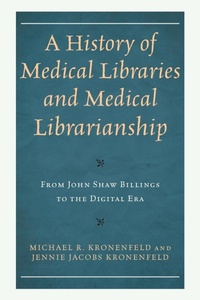 Abbildung von: A History of Medical Libraries and Medical Librarianship - Rowman & Littlefield Publishers