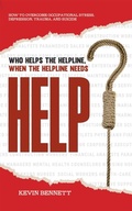 Cover: Who Helps The Helpline, When The Helpline Needs Help? - Distributed By Ingram Spark