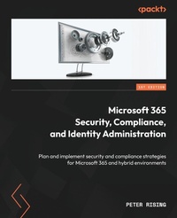Enlarge image Cover: Microsoft 365 Security, Compliance, and Identity Administration - Packt Publishing