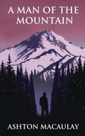 Cover: Man of the Mountain - Distributed By Ingram Spark