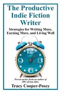 Cover: The Productive Indie Fiction Writer: Strategies for Writing More, Earning More, and Living Well - Stories Rule Press